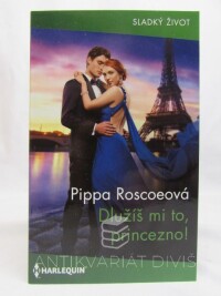 Roscoeová, Pippa, Dlužíš mi to, princezno!, 2021