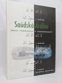 Beránek, Ondřej, Saúdská Arábie mezi tradicemi a moderností: Domácí politika, salafíjská ideologie a zahraniční vztahy, 2007
