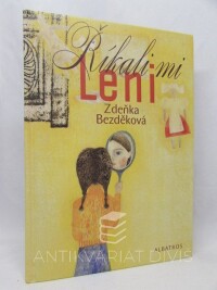 Bezděková, Zdeňka, Říkali mi Leni, 2012