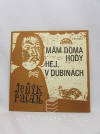 Jeňýk, Pacák, Mám doma hody / Hej, v dubinách, 1972