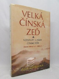 Lovellová, Julia, Velká čínská zeď: Vzestupy a pády Čínské říše: Období 1000 př. n. l. - 2000 n.l., 2007