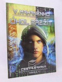 Mahaněnko, Vasilij, Cesta Šamana 1: Úkol přežití, 2017