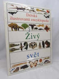 kolektiv, autorů, Dětská ilustrovaná encyklopedie II: Živý svět, 1998