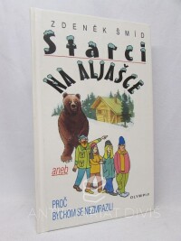 Šmíd, Zdeněk, Starci na Aljašce aneb Proč bychom se nezmrazili, 2010