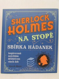 Moore, Gareth, Sherlock Holmes na stopě: Sbírka hádanek inspirovaná největším detektivem všech dob, 2021