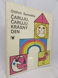 Syrovátka, Oldřich, Čaruju, čaruju krásný den, 1981