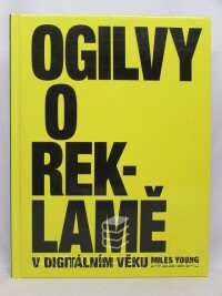 Young, Miles, Ogilvy o reklamě v digitálním věku, 2018