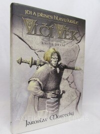 Mostecký, Jaroslav, Vlčí věk: Kniha první, 2015