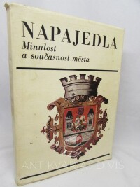 kolektiv, autorů, Napajedla: Minulost a současnost města, 1973