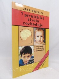 Brierley, John, 7 prvních let života rozhoduje, 1996