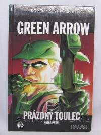 Kevin, Smith, Robert, Haney, Green Arrow: Prázdný toulec, kniha první, 2018