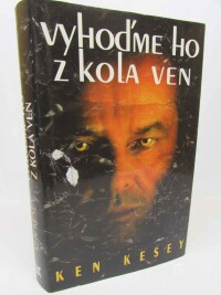 Kesey, Ken, Vyhoďme ho z kola ven, 1996