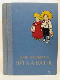 Habberton, John, Hýta a Batul: Helenina drůbež - děti jiných rodičů, 1905
