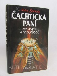 Štiavnický, Andrej, Čachtická paní ve vězení a na svobodě, 2004