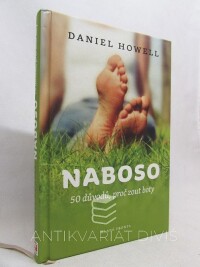 Howell, Daniel, Naboso - 50 důvodů, proč zout boty, 2012