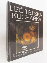 kolektiv, autorů, Ždichynec, Bohumil, Léčitelská kuchařka, 1991
