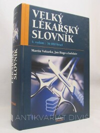 Vokurka, Martin, Hugo, Jan, Velký lékařský slovník, 2005