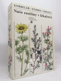 Korbelář, Jaroslav, Endris, Zdeněk, Naše rostliny v lékařství, 1974