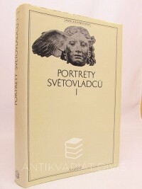 kolektiv, autorů, Portréty světovládců I: Od Hadriana po Alexandra Severa, 1982