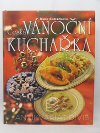 Sedláčková, Hana, Česká vánoční kuchařka, 2006